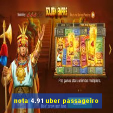 nota 4.91 uber passageiro